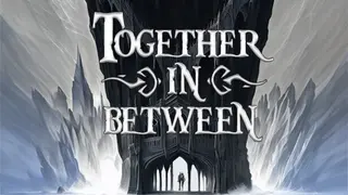 Together in Between