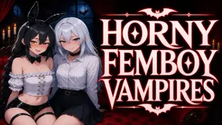 Horny Femboy Vampires