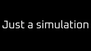 Just a simulation