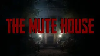 THE MUTE HOUSE