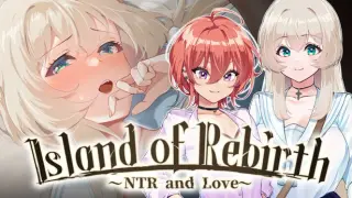 Island of Rebirth~NTR and Love~
