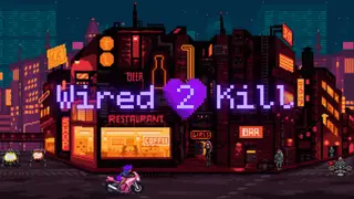 Wired 2 Kill