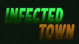 Infected Town