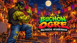Ogro Buchón: Barrio Multiversal