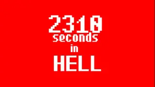 2310 seconds in HELL