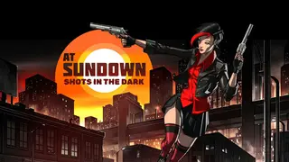 AT SUNDOWN: Shots in the Dark