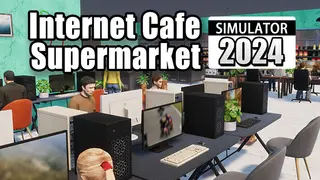 Internet Cafe & Supermarket Simulator 2024