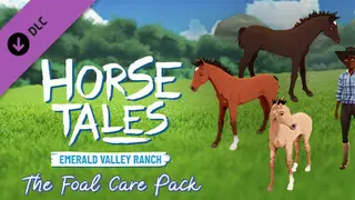 The Foal Care Pack - Horse Tales: Emerald Valley Ranch Deluxe