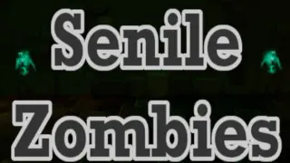 Senile Zombies