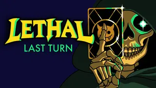 Lethal: Last Turn
