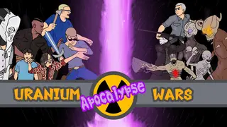 Uranium Wars: Apocalypse!
