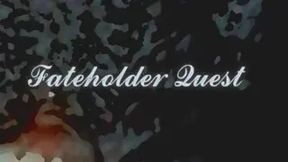 Fateholder Quest