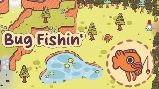 Bug Fishin'