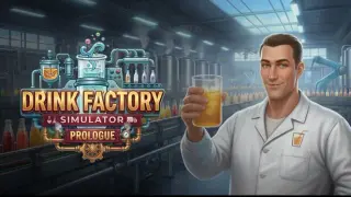 Drink Factory Simulator - Prologue