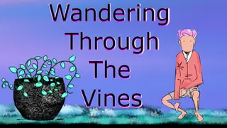 Wandering Through The Vines