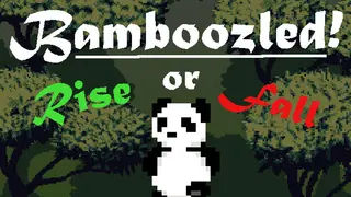 Bamboozled! - Rise or Fall
