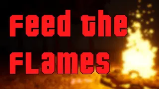 Feed The Flames