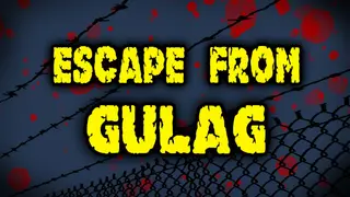 Escape from GULAG