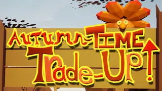Autumn-Time Trade-Up