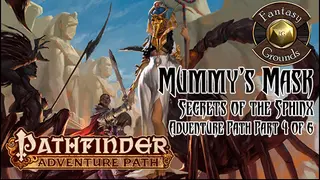 Fantasy Grounds - Pathfinder RPG - Mummy's Mask AP 4: Secrets of the Sphinx (PFRPG)