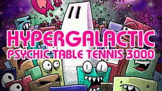 Hyper Galactic Psychic Table Tennis 3000