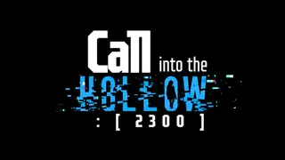 Call into the Hollow : [ 2300 ]