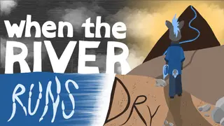 When The River Runs Dry