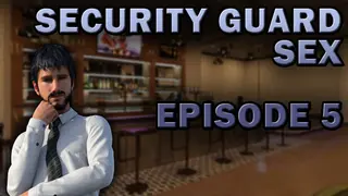 Security Guard Sex - Episode 5
