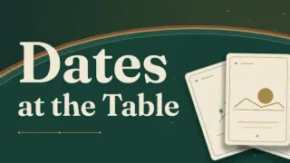 Dates at the Table