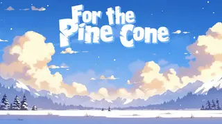 For the pine cone