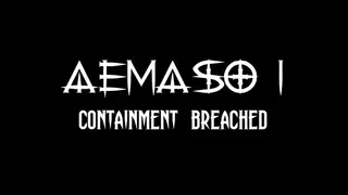 Aemaso 1: Containment Breached