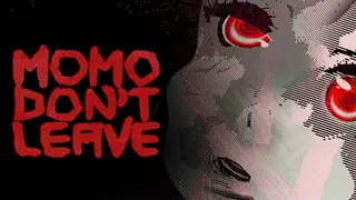 Momo Don't Leave