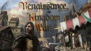 Renaissance Kingdom Wars - Prologue