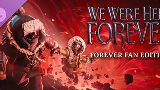 We Were Here Forever: Fan Complete