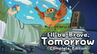 I'll be Brave, Tomorrow Complete Edition