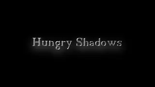 Hungry Shadows