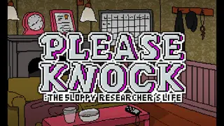 PLEASE KNOCK: The Sloppy Researcher's Life