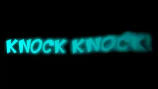 Knock Knock!