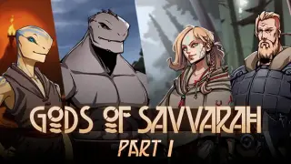 Gods of Savvarah | Part I