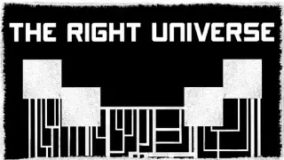 THE RIGHT UNIVERSE