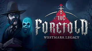 The Foretold: Westmark Legacy
