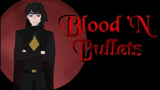 Blood 'N Bullets