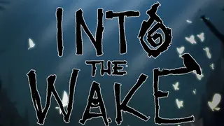 Into The Wake