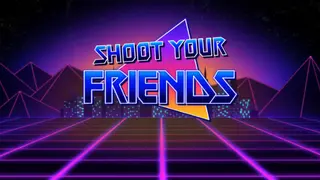 Shoot Your Friends