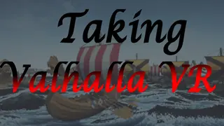 Taking Valhalla VR