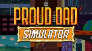 Proud Dad Simulator