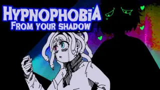 Hypnophobia; From Your Shadow