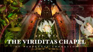 The Viriditas Chapel of Perpetual Adoration