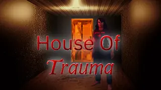 House Of Trauma