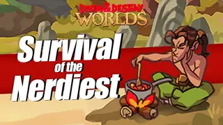 Doom & Destiny Worlds - Survival of the Nerdiest